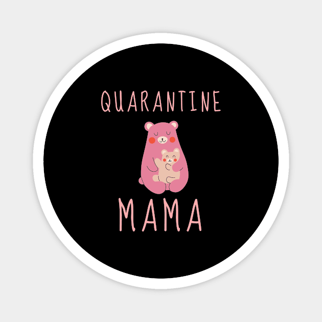 Quarantine Mom Motherhood Mama Shirt Cute Funny Stay Home Family Baby Pandemic Sick Gift Shirt Soap Nurse Cute Gift Sarcastic Happy Inspirational Motivational Birthday Present Magnet by EpsilonEridani